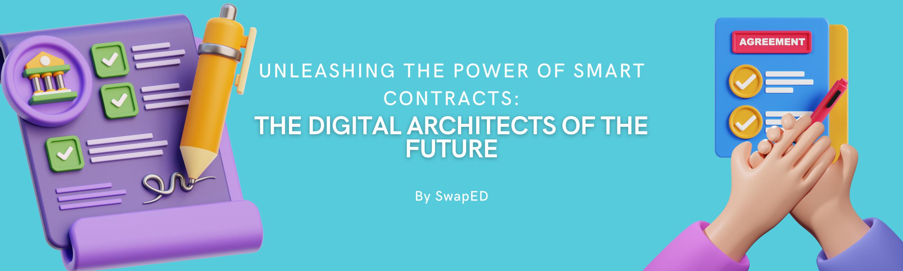 Unleashing the Power of Smart Contracts: The Digital Architects of the Future